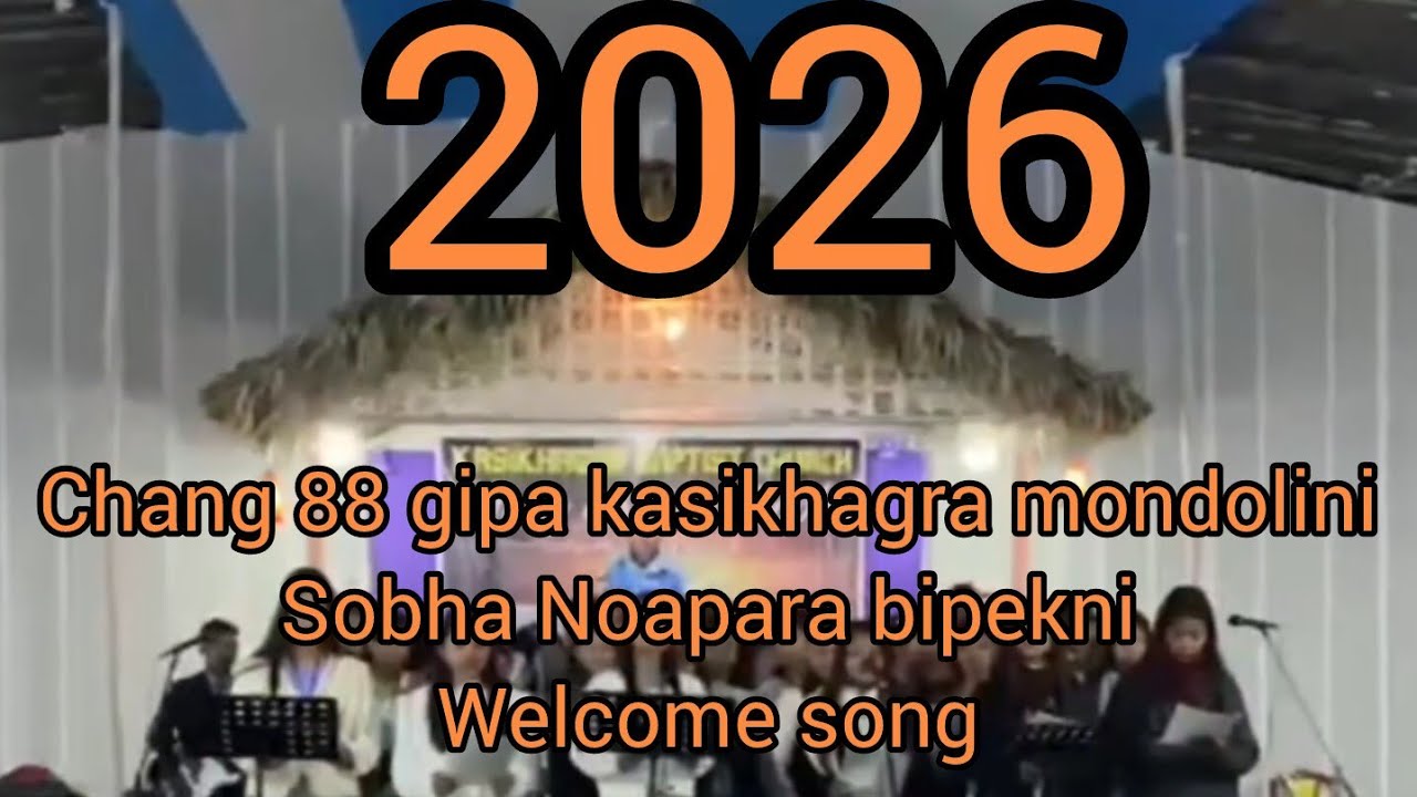 Kasikhagra mondolini chang 88 gipa sobha "Noapara bipekni welcome song "