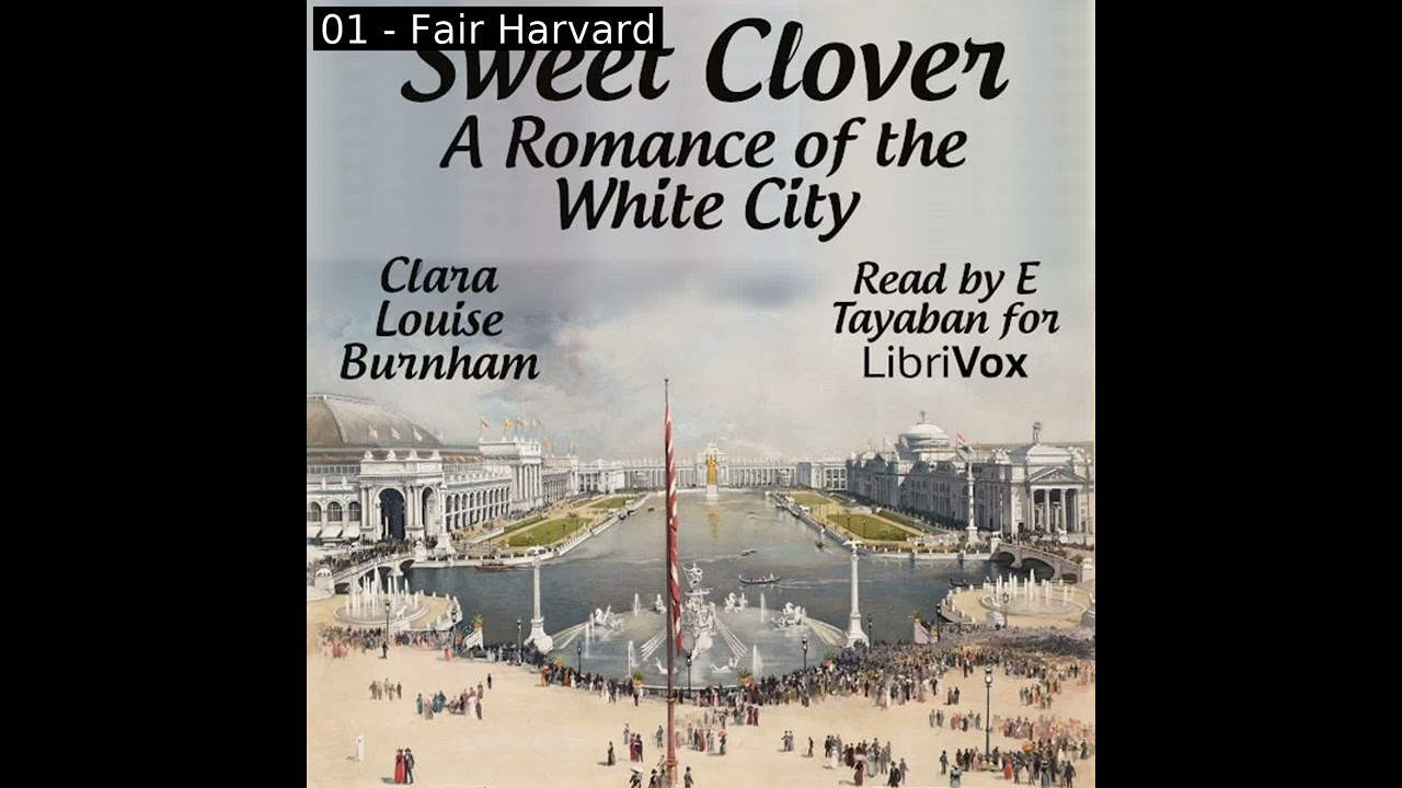 Sweet Clover: A Romance of the White City by Clara Louise Burnham Part 1/2 | Full Audio Book