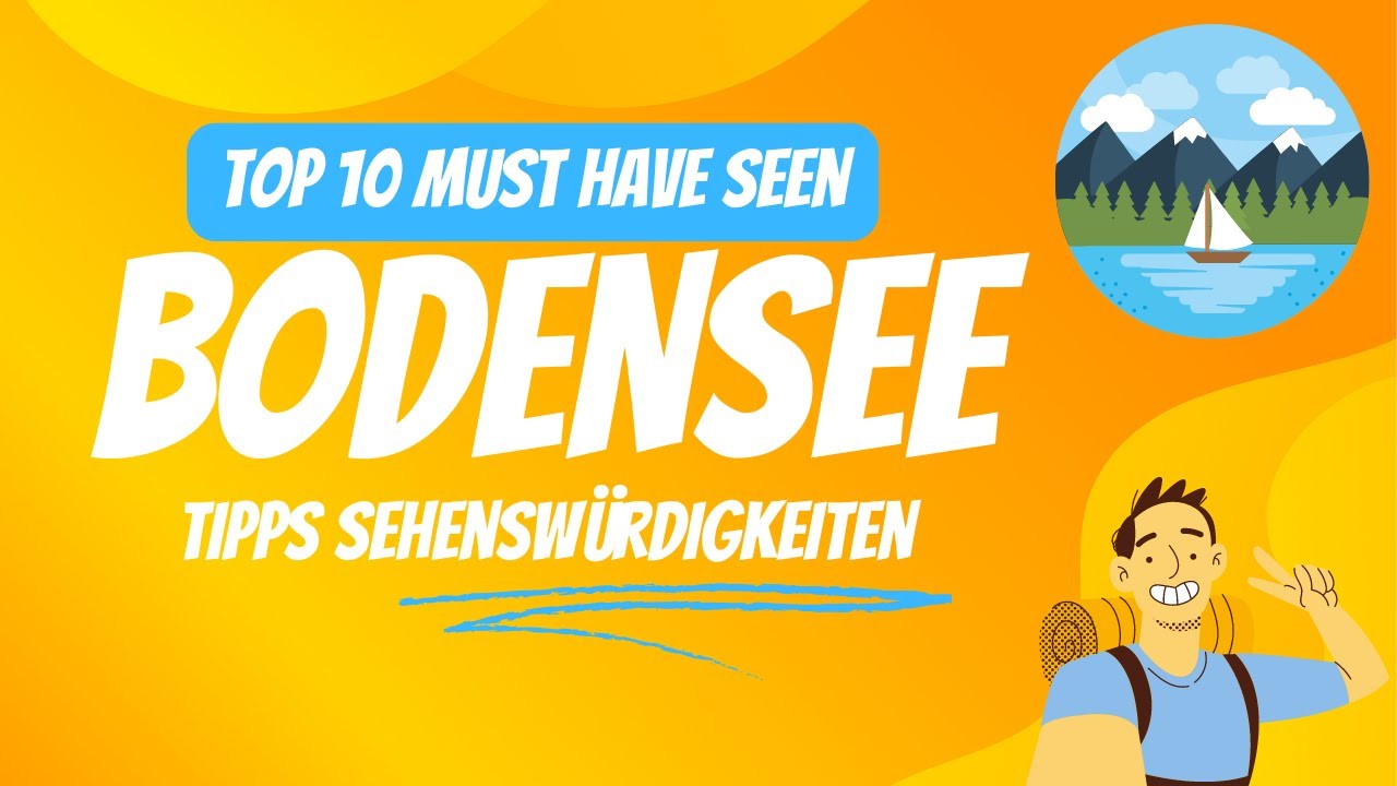 Zehn ( Top ) Highlights am Bodensee 