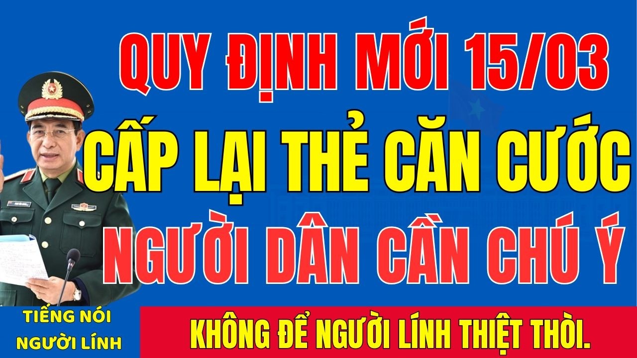 TỪ 15/3: CẤP LẠI THẺ CĂN CƯỚC THEO QUY ĐỊNH MỚI- NGƯỜI DÂN NHẤT ĐỊNH PHẢI BIẾT#tintuc
