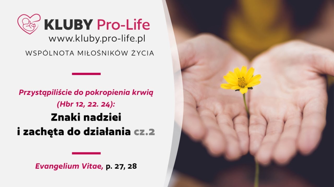 Live Klubów Pro-Life – EV p. 27 i 28 – Znaki nadziei i zachęta do działania. Cz.2.
