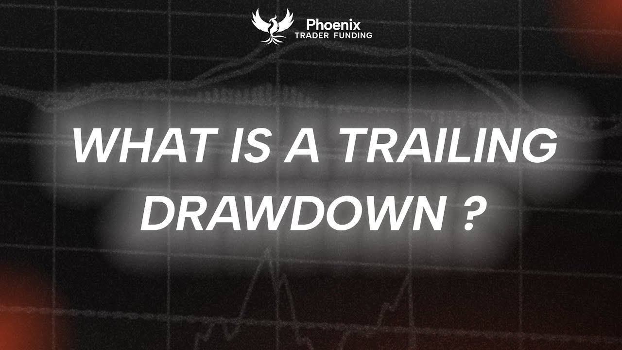What is a trailing drawdown ? | Phoenix Trader Funding