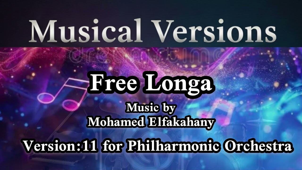 Free Longa Version:11 for Philharmonic Orchestra - Music by Mohamed Elfakahany #music 