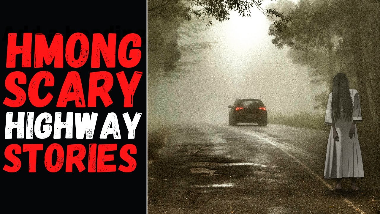 Hmong Scary Stories - Highway 99 Horror Stories