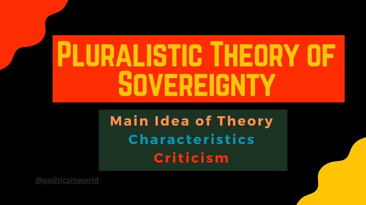Pluralistic Theory of Sovereignty: Characteristics & Criticism