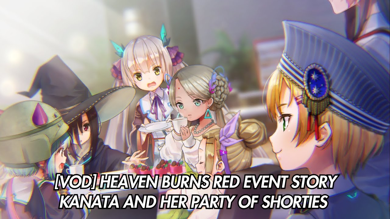 [Vod] Heaven Burns Red Event Story | Kanata and her Party of Shorties | Kanata Maruyama