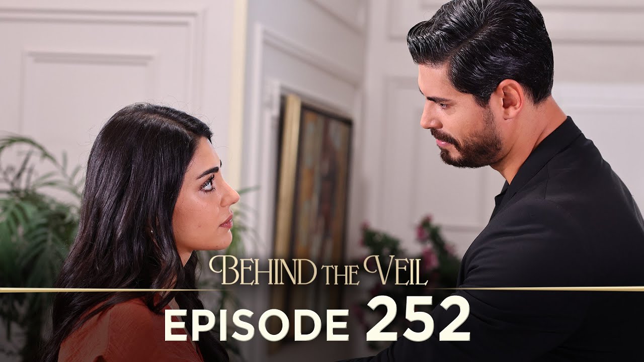 Gelin 252. B&ouml;l&uuml;m | Behind the Veil Episode 252 [ Season 3 ]
