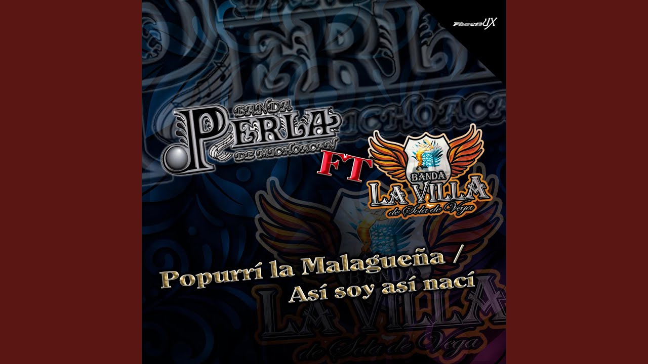 Popurrí La Malagueña / Así Soy Así Nací (feat. Banda La Villa De Sola De Vega)