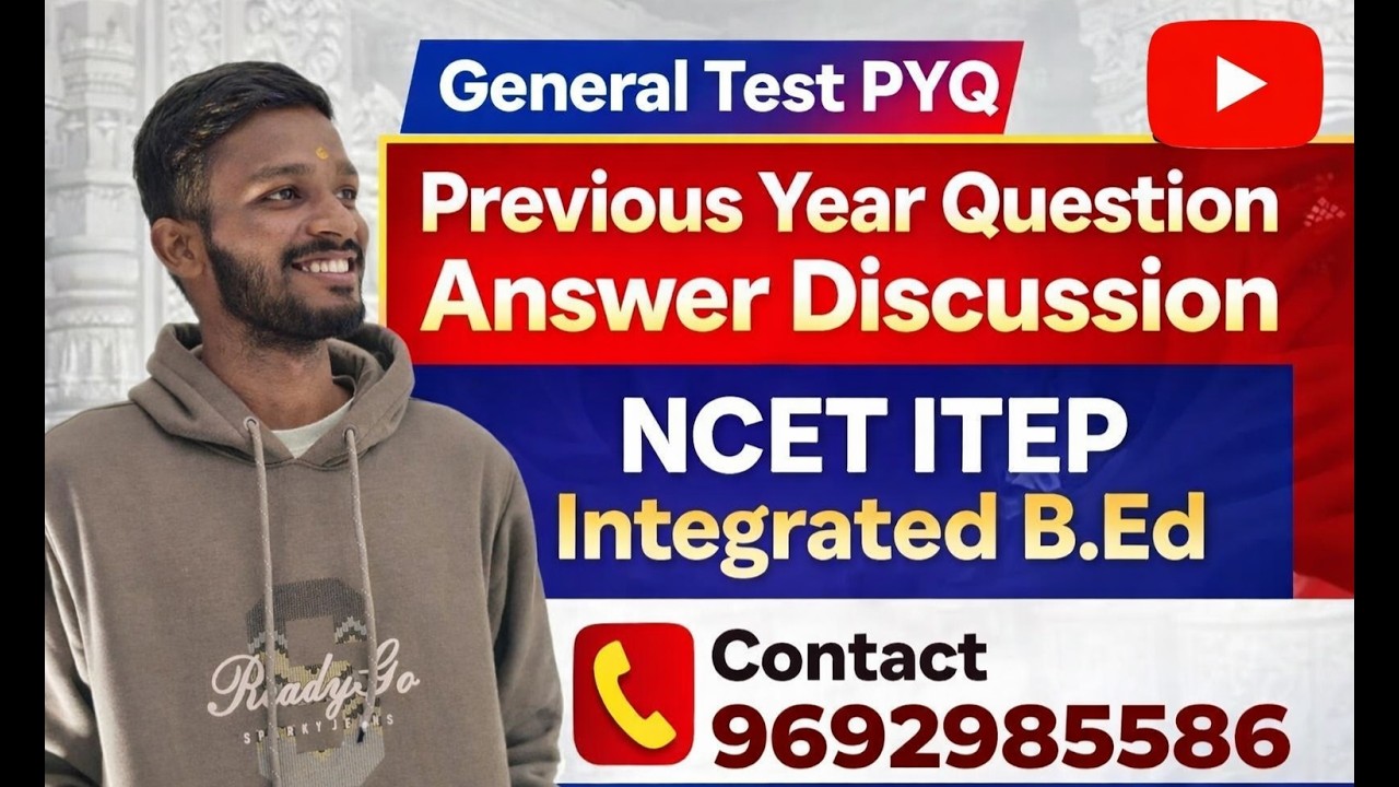 General Test PYQ 2024, Previous year question answer discussion,NCET ITEP INTEGRATED BED, MCQ PYQ