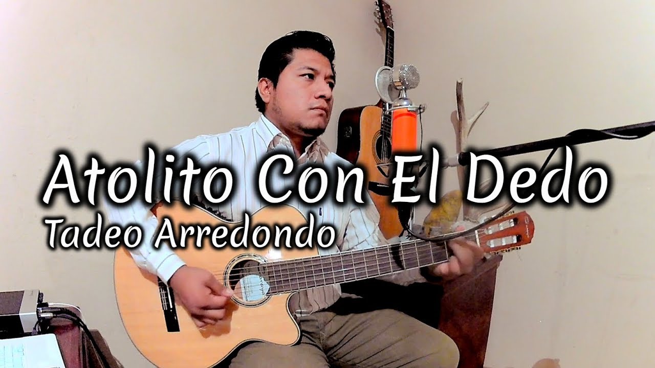 Atolito Con El Dedo - Tadeo Arredondo | Ángel Soroa - Cover