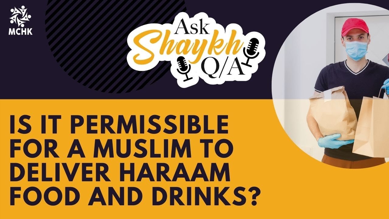 Is it permissible for a Muslim to deliver haram food and drinks? | Ask Shaykh Q/A