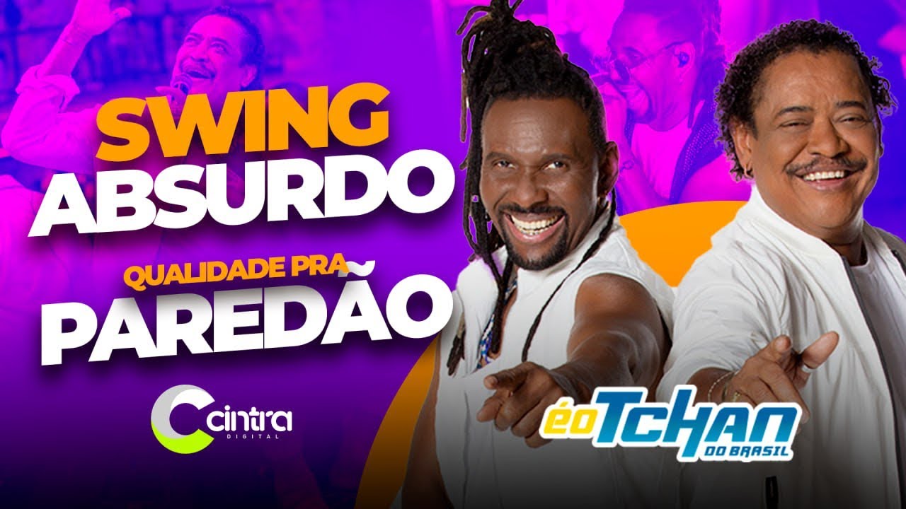 É O TCHAN DO BRASIL-SWING ABSURDO PRA PAREDÃO