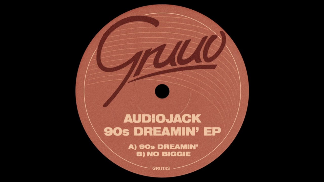 Audiojack - 90s Dreamin' [Gruuv]
