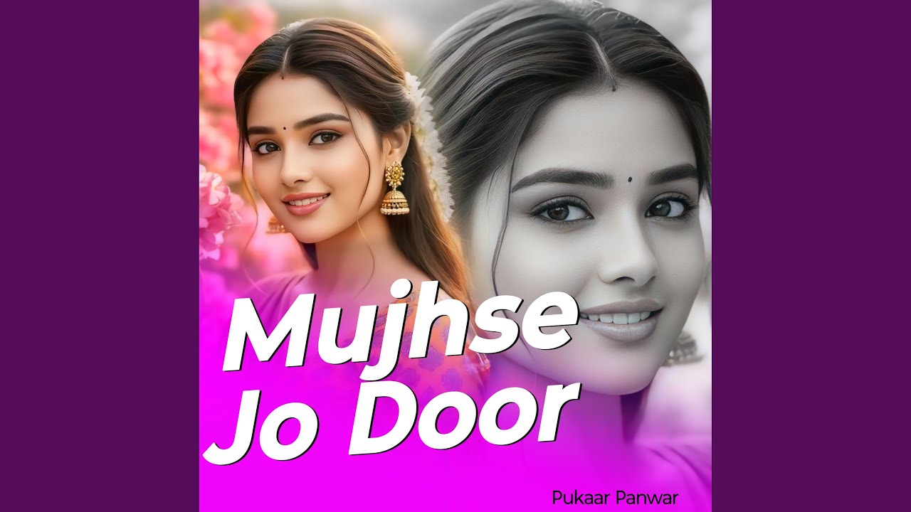 Mujhse Jo Door