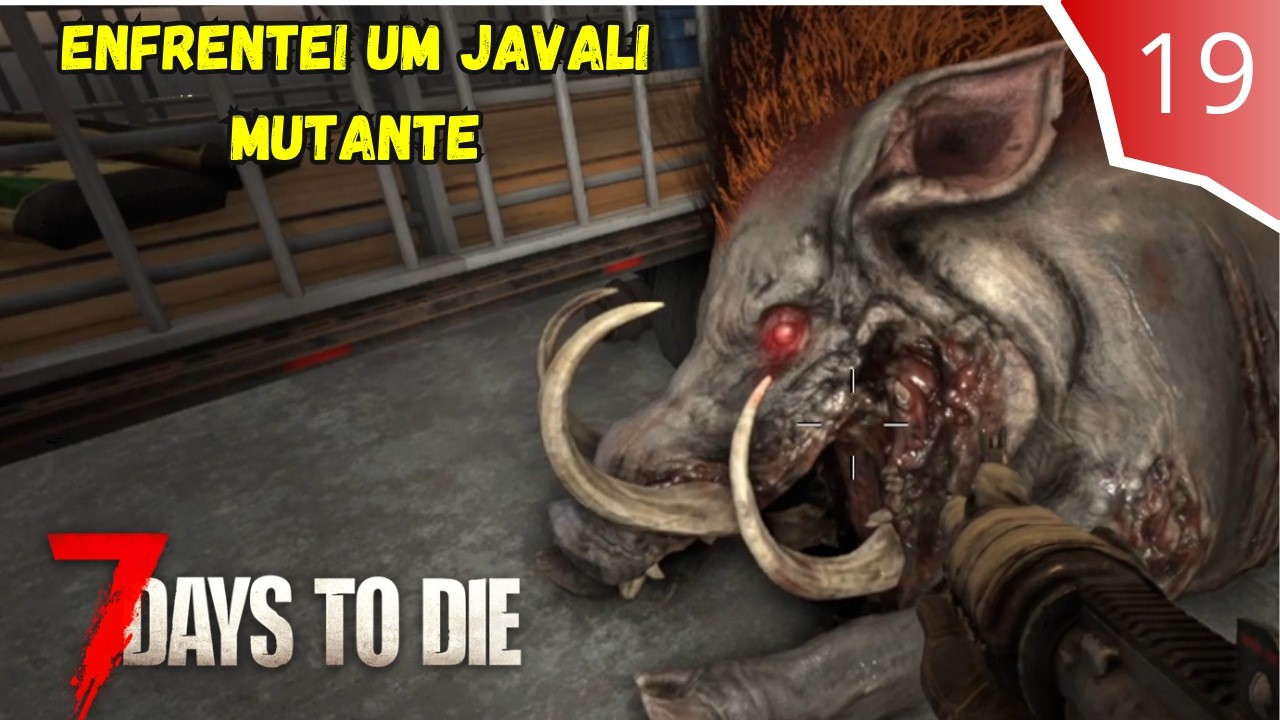 7 days to die - Enfrentando um Javali Mutante - Dia 19