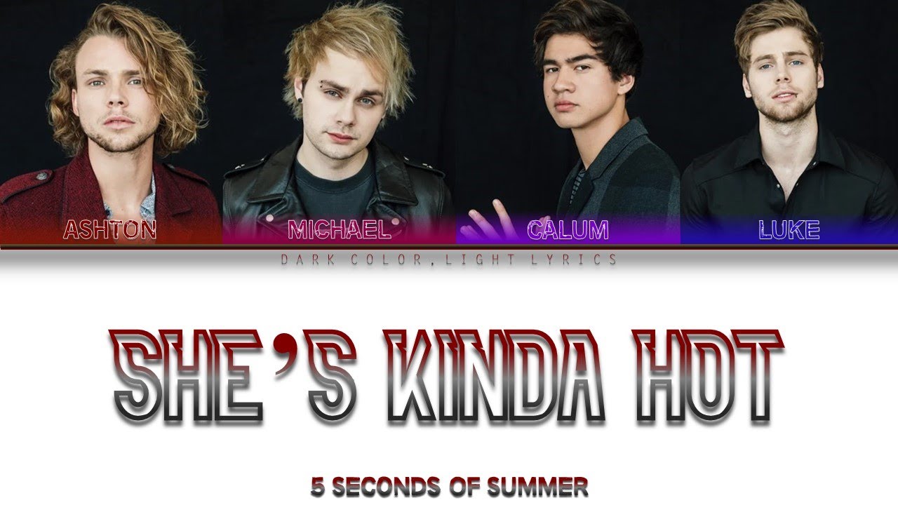 5 Seconds Of Summer 'She's Kinda Hot' Lyrics [Color Coded ENG_ESP]