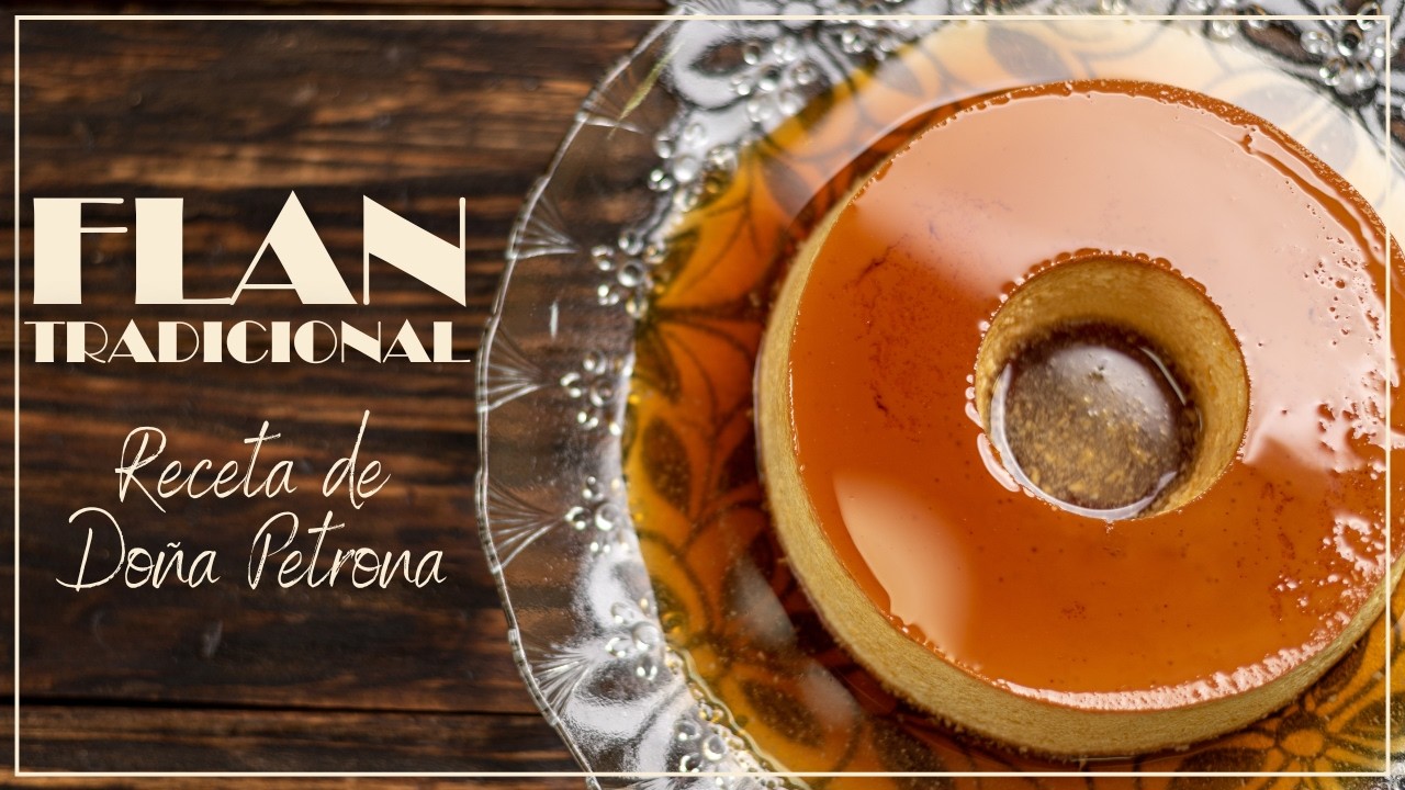 Flan Tradicional de Leche y Huevo | Receta de Doña Petrona