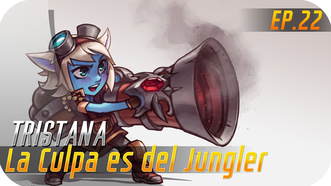 LA CULPA ES DEL JUNGLER | EP 22 | TRISTANA | Revekkles is back!