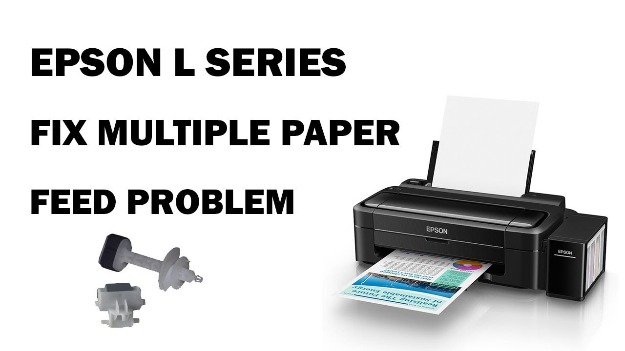 How to fix Multiple paper feed problem Epson ink jet printers