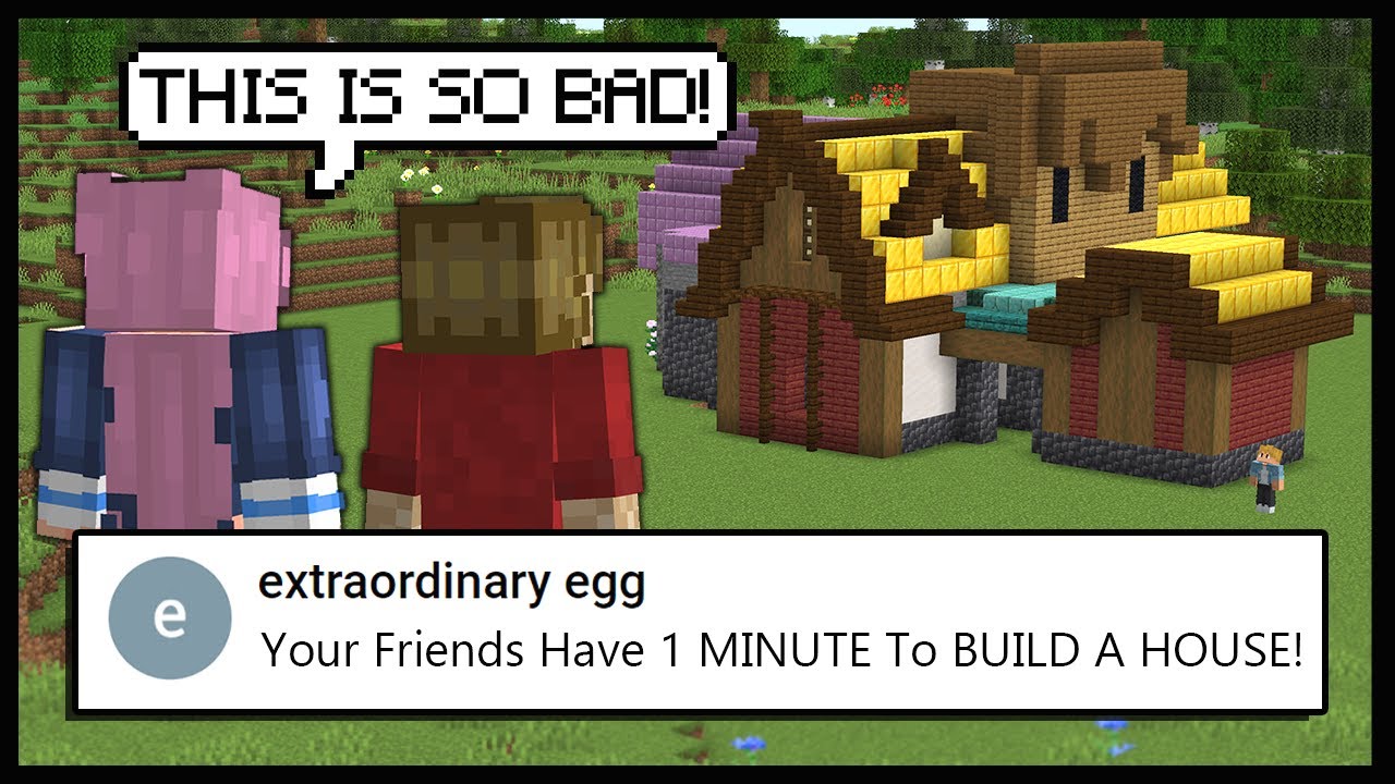 Minecraft But, I FORCE My Friends To BUILD A HOUSE.. | Minecraft Top Comment