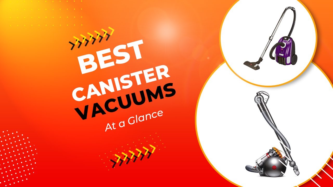 Top 5 Best Canister Vacuums