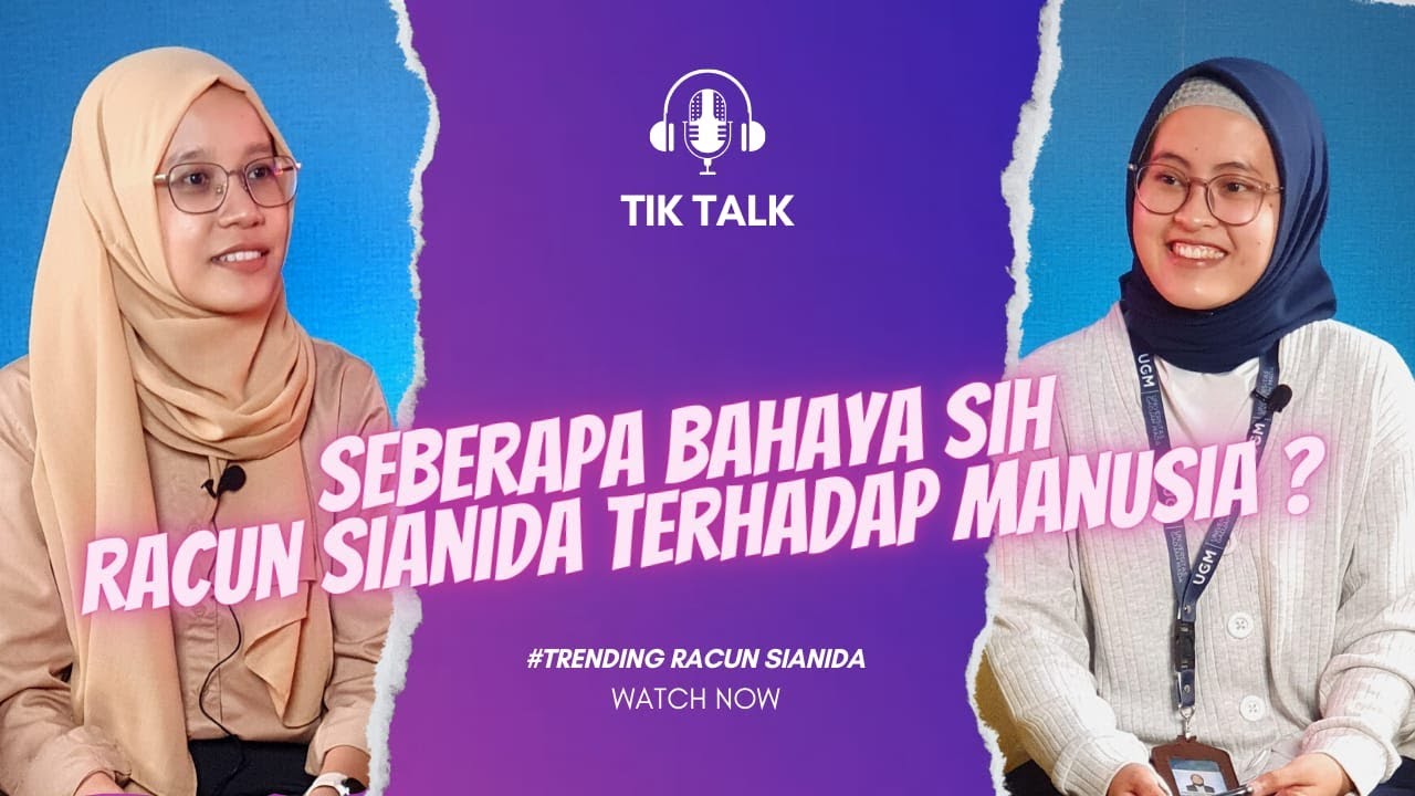 Seberapa Bahaya Sih Racun Sianida Terhadap Manusia ? | TIK TALK Podcast RSA UGM