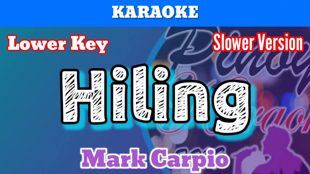 Hiling by Mark Carpio (Karaoke : Lower Key : Slower Version)