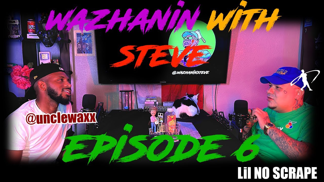 Wazhanin With Steve Episode 6 Ft. Uncle Waxx (Lil No Scrape)