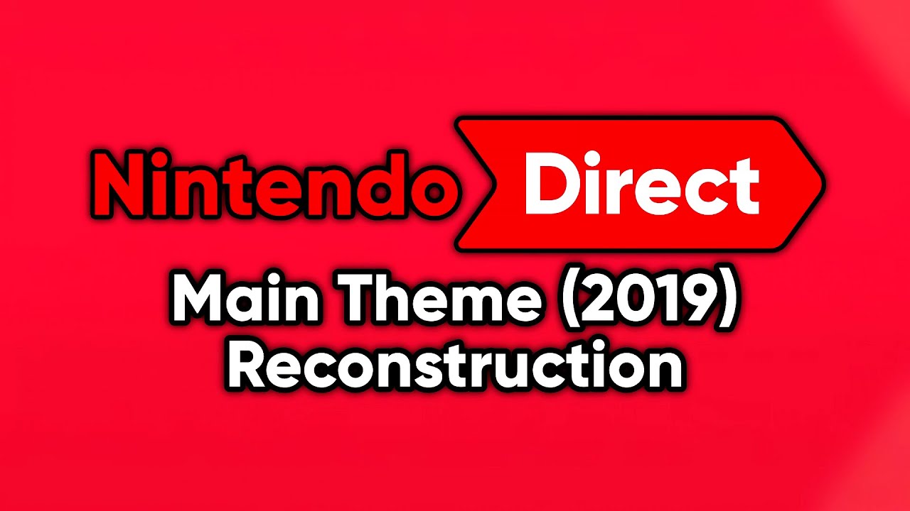 Nintendo Direct - Main Theme (2019-) (Reconstruction)