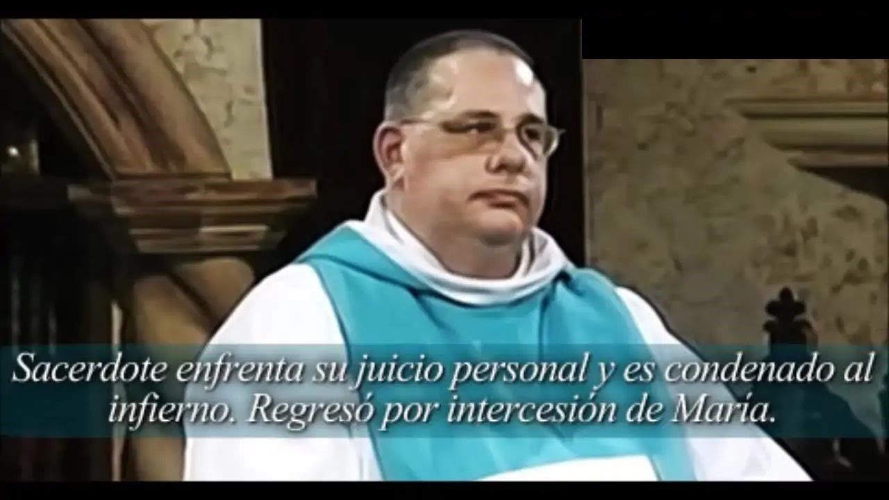 Sacerdote Condenado al infierno Regreso por intercesión de María