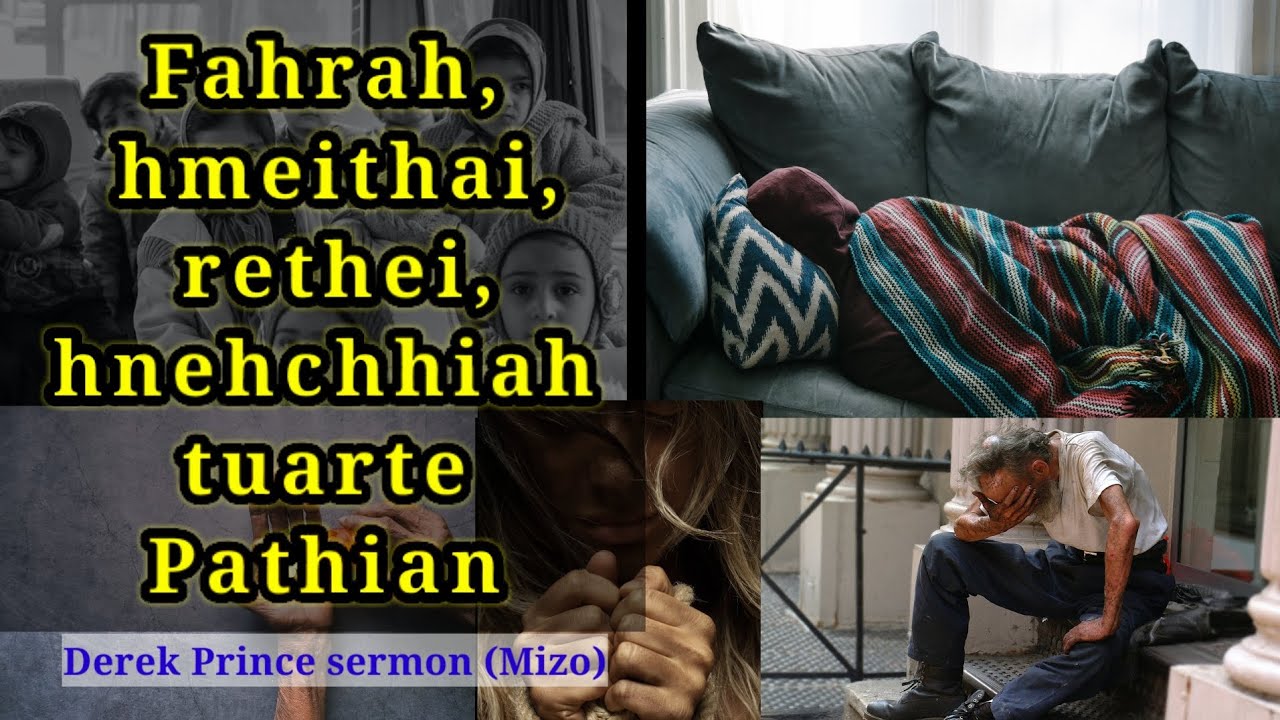 (22)Fahrah, hmeithai, rethei, hnehchhiah tuar te Pathian//Pastor Derek Prince