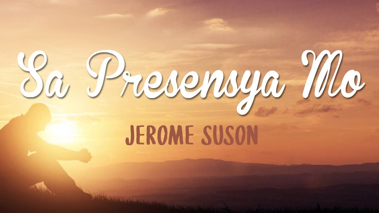 Sa Presensya Mo | Jerome Suson | With Lyrics