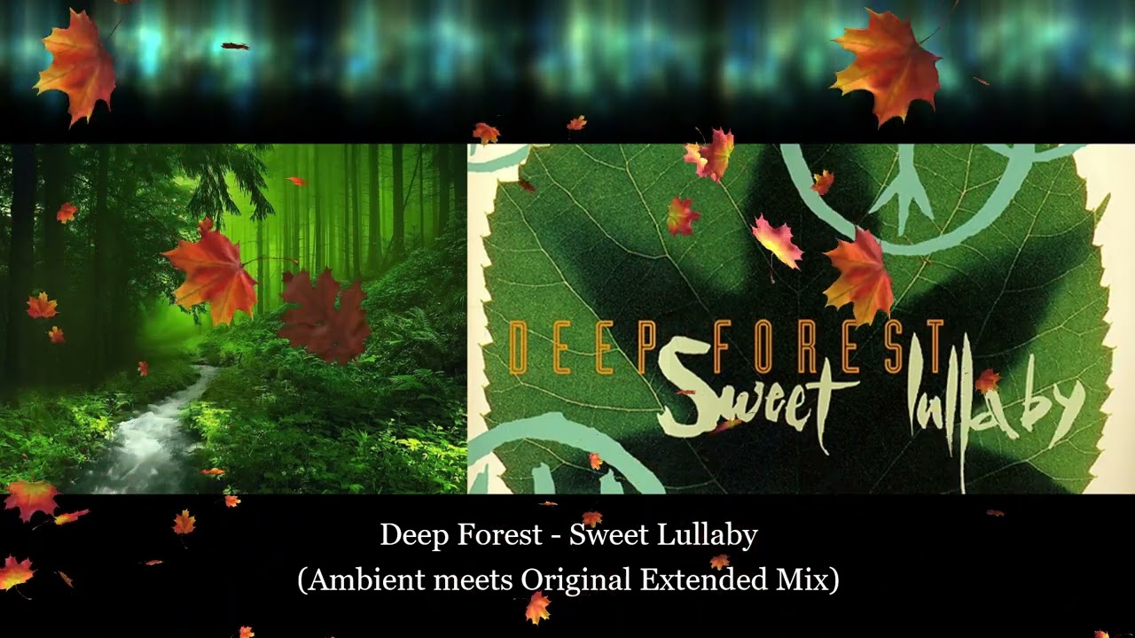 Deep Forest - Sweet Lullaby (Ambient meets Original Extended Mix) (1992)