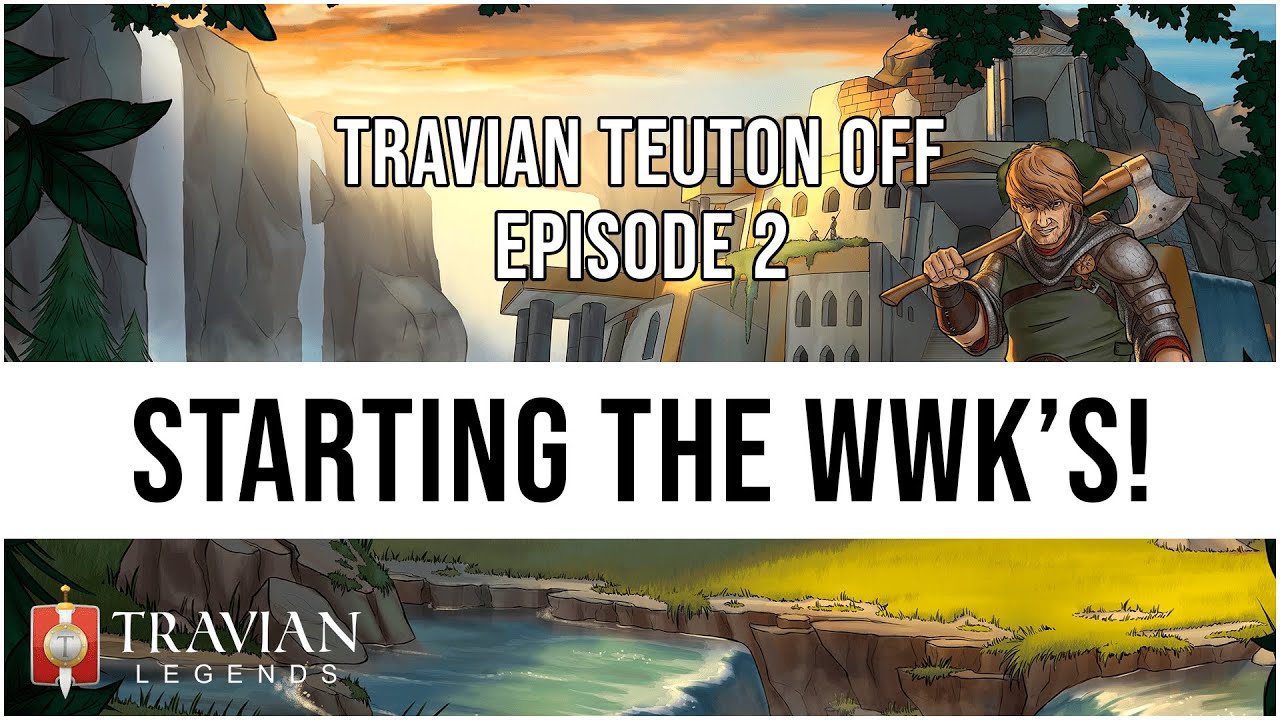 (10X) Travian Teuton Off Episode 2 - STARTING THE WWK'S!