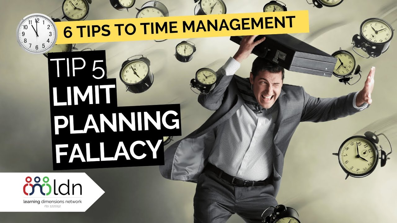 Tip 5: Planning Fallacy - Why we always underestimate time | LDN's 6 Tips To Time Management