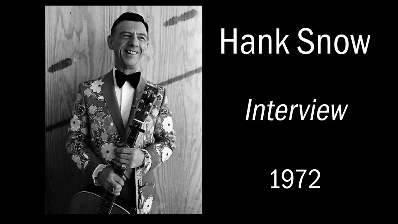 Hank Snow - Interview (1972)