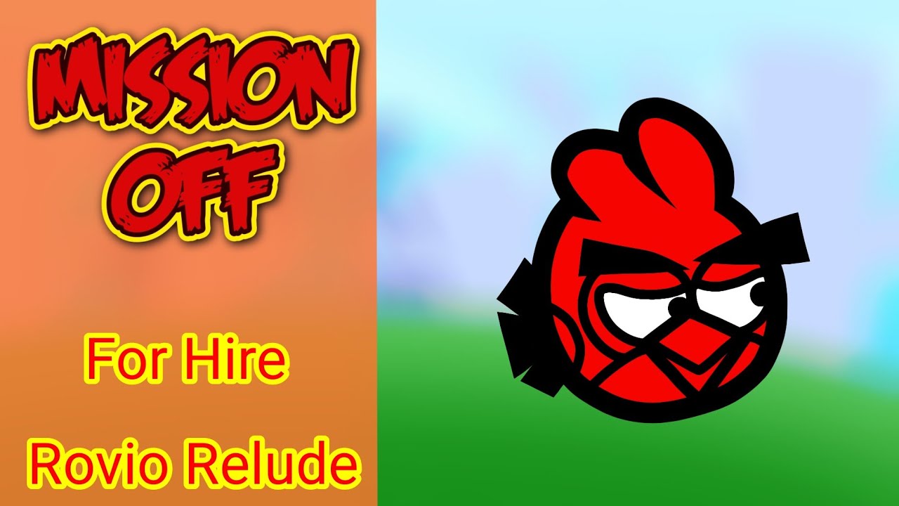 [FNF] Mission Off | For Hire Rovio Relude The Fanmade Saga [OG edition i guess]