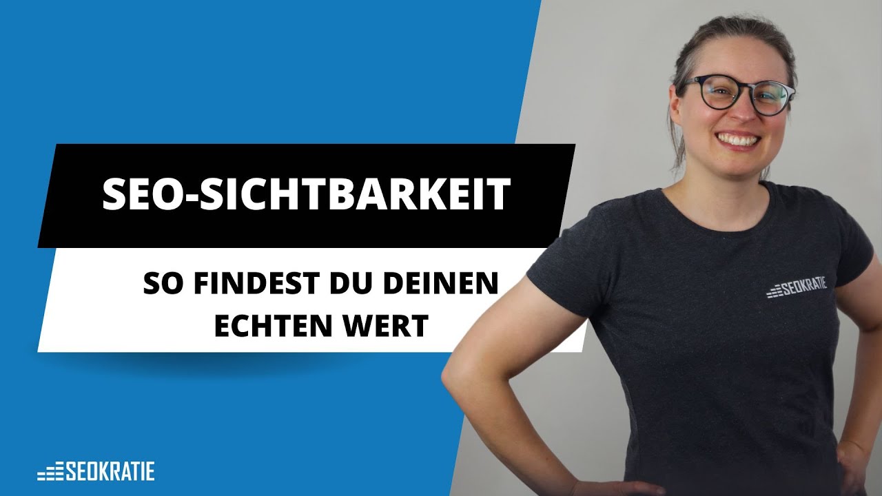 Wie hoch sollte meine Sichtbarkeit wirklich sein? | SEO Tipp