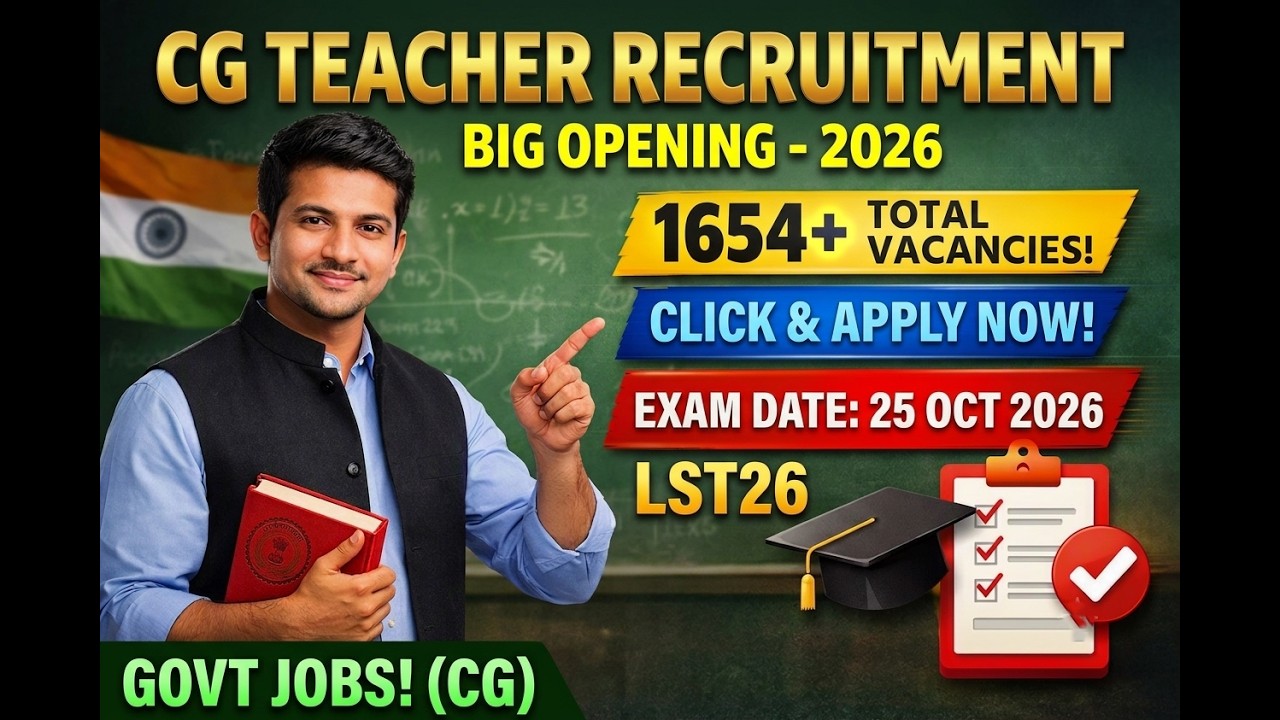 CG(Chhattisgarh )Teacher Recruitment 2026 | Apply Online for 1654 Vacancies | LST26 Notification