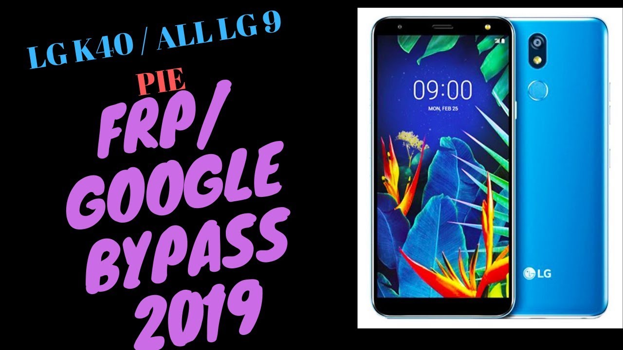 LG k40 FRP / GOOGLE BYPASS SEPT 2019 ALL NEW LG 9 PIE