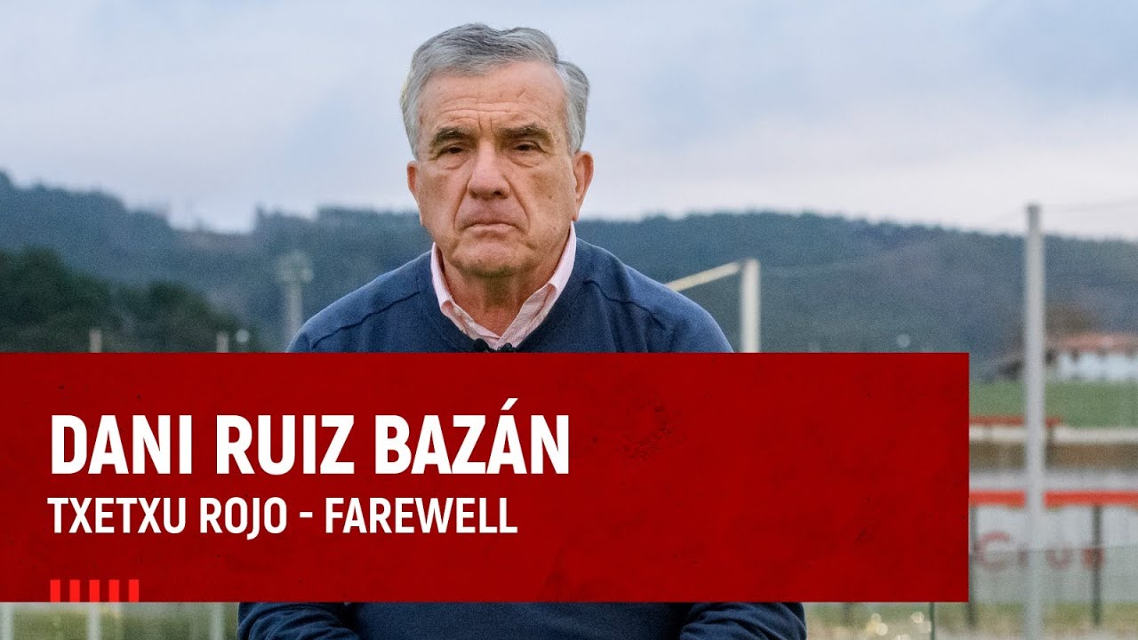 Dani Ruiz Baz&aacute;n I Farewell Txetxu Rojo