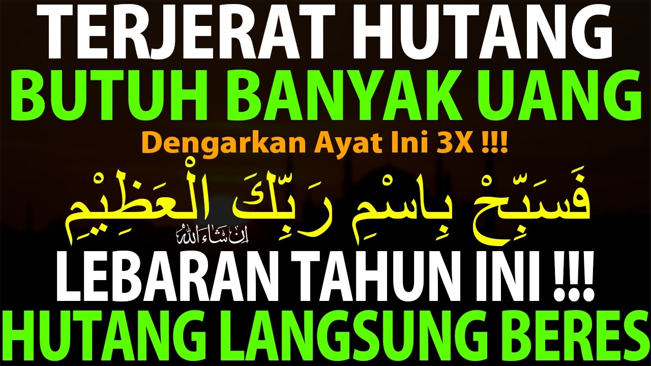 AYAT MUSTAJAB !!! AMPUH MELUNASI BANYAK HUTANG SECARA CEPAT DARI SEGALA ARAH - AYAT PELUNAS HUTANG