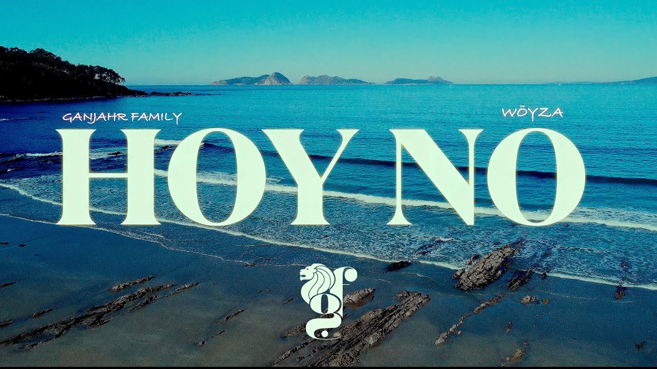 Ganjahr Family x Wöyza - HOY NO (Vídeo Oficial)