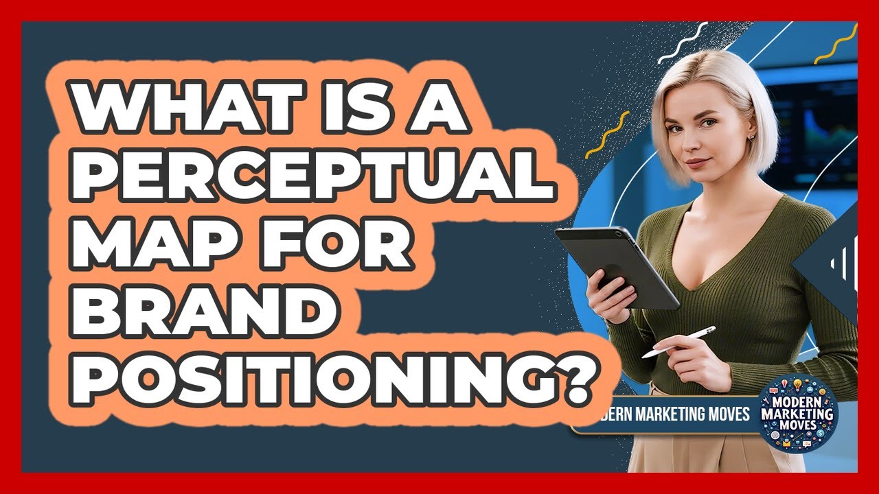 What Is A Perceptual Map For Brand Positioning? - Modern Marketing Moves