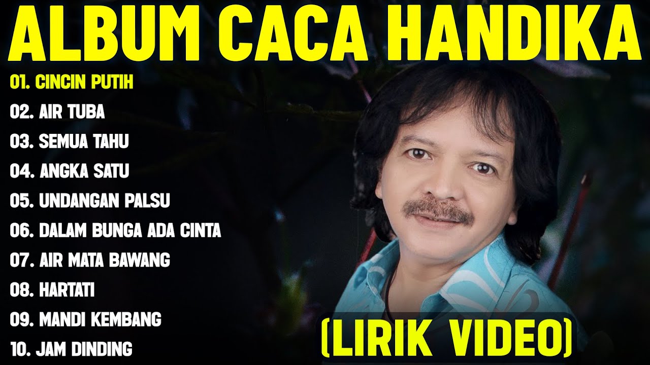 CINCIN PUTIH - CACA HANDIKA FULL ALBUM TERBAIK (LIRIK VIDEO) AIR TUBA - DANGDUT LAWAS 2025