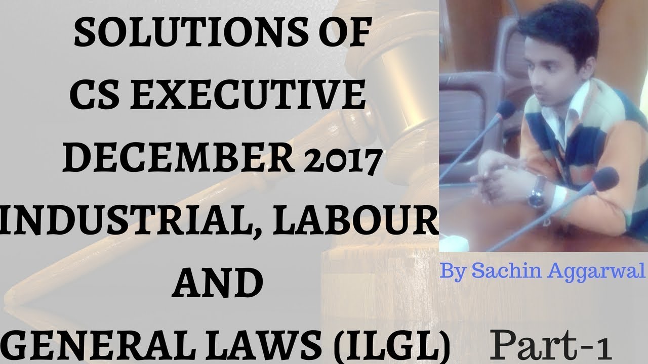 CS Executive ILGL Solution December 2017 Part 1
