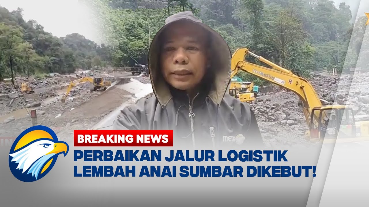 BREAKING NEWS - Update Kondisi Perbaikan Jalan Lembah Anai: Progres Mencapai 80%