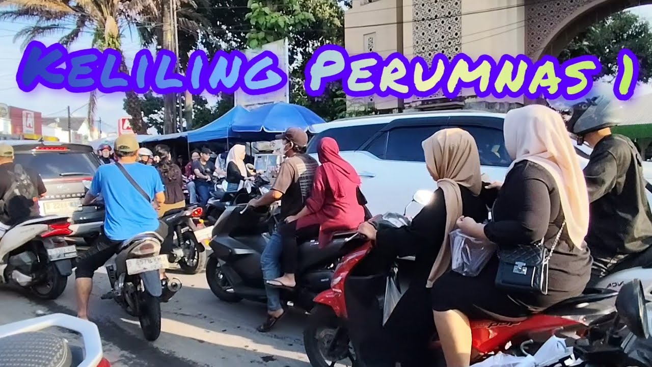 Keliling Perumnas 1 Cari TAKJIL Sambil Ngabuburit