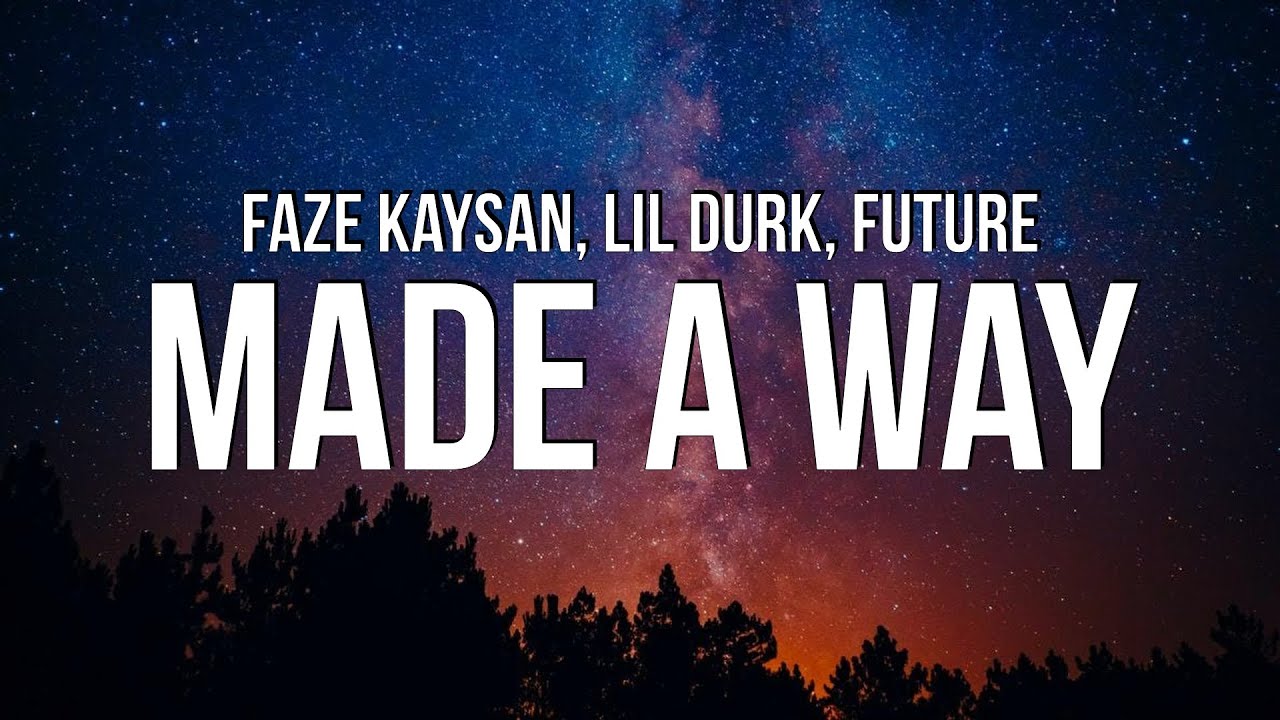 FaZe Kaysan - Made A Way (Lyrics) ft. Lil Durk & Future