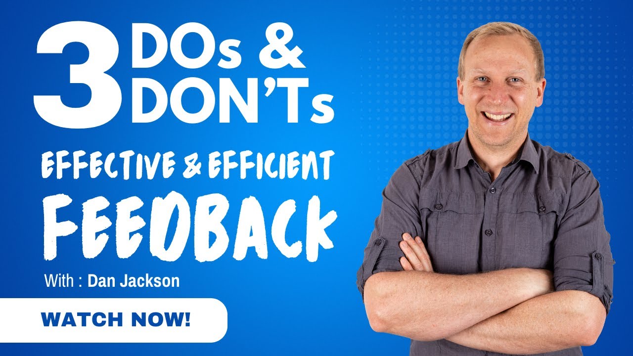 3 Dos and Don'ts - Effective and Efficient Feedback